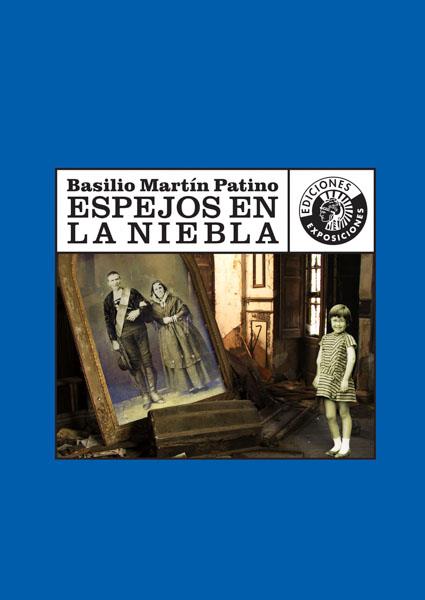 ESPEJOS EN LA NIEBLA | 9788487619366 | MARTÍN PATINO, BASILIO