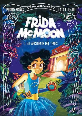 MESTRES DE L'HUMOR FRIDA MCMOON 01 : FRIDA MCMOON I ELS APRENENTS DEL TEMPS | 9788402425829 | MAÑAS, PEDRO / FERRATÉ, LAIA