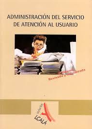 ADMINISTRACION DEL SERVICIO DE ATENCION AL USUARIO | 9788496224193 | CEBALLOS ATIENZA, RAFAEL