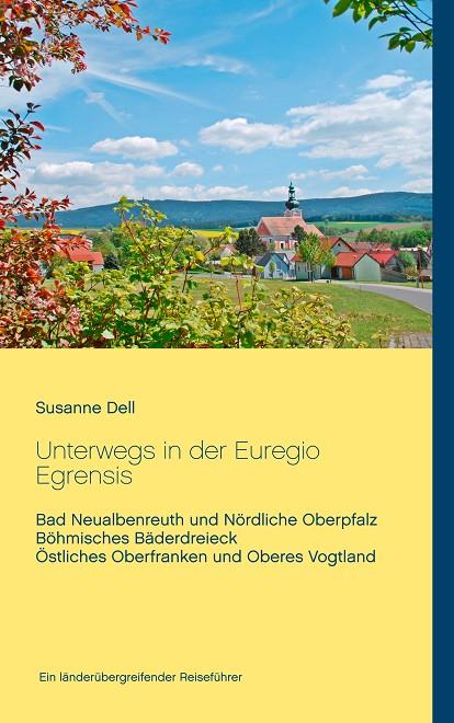 UNTERWEGS IN DER EUREGIO EGRENSIS | 9783752841527 | DELL, SUSANNE