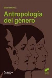 ANTROPOLOGÍA DEL GÉNERO | 9788497566827 | MONCÓ REBOLLO, BEATRIZ