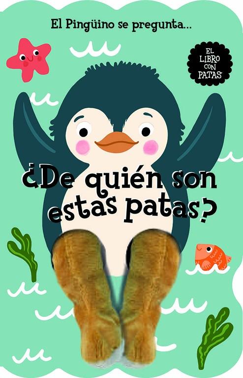 PINGÜINO SE PREGUNTA... ¿DE QUIÉN SON ESTAS PATAS?, EL | 9788412945461 | IMAGEBOOKS, STUDIO