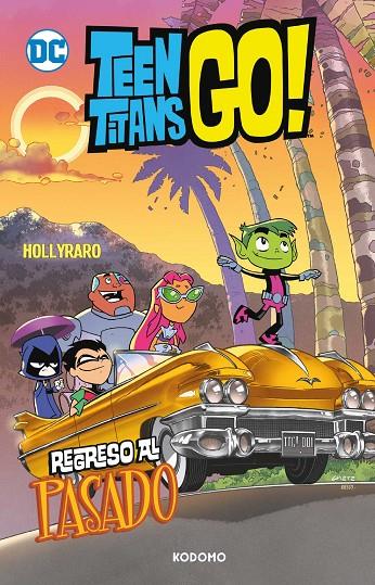 TEEN TITANS GO! 10 : REGRESO AL PASADO (BIBLIOTECA SUPER KODOMO) | 9788410108097 | FRIDOLFS, DEREK / FISCH, SHOLLY / COHEN, IVAN