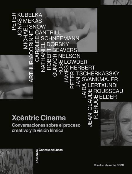XCÈNTRIC CINEMA. CONVERSACIONES SOBRE EL PROCESO CREATIVO Y LA VISIÓN FÍLMICA | 9788494810749 | DE LUCAS, GONZALO