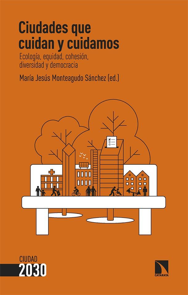 CIUDADES QUE CUIDAN Y CUIDAMOS | 9788410674318 | MONTEAGUDO SANCHEZ, MARIA JESUS