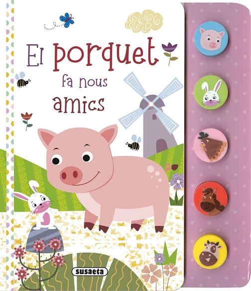 PORQUET FA NOUS AMICS, EL | 9788467794533 | EDICIONES, SUSAETA
