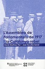 ASSEMBLEA DE PARLAMENTARIS DE 1917 I LA CATALUNYA REBEL, L' | 9788439395980 | FIOL, DAVID / ESCULIES SERRAT, JOAN