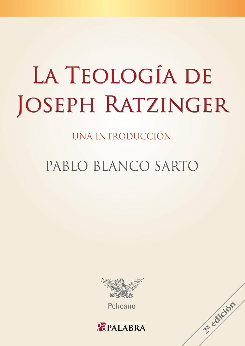 TEOLOGÍA DE JOSEPH RATZINGER, LA | 9788498405231 | BLANCO SARTO, PABLO