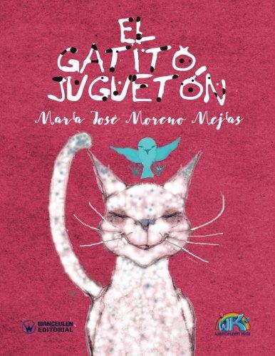 GATITO JUGUETÓN, EL | 9788499937816 | MORENO MEJÍAS, MARÍA JOSÉ