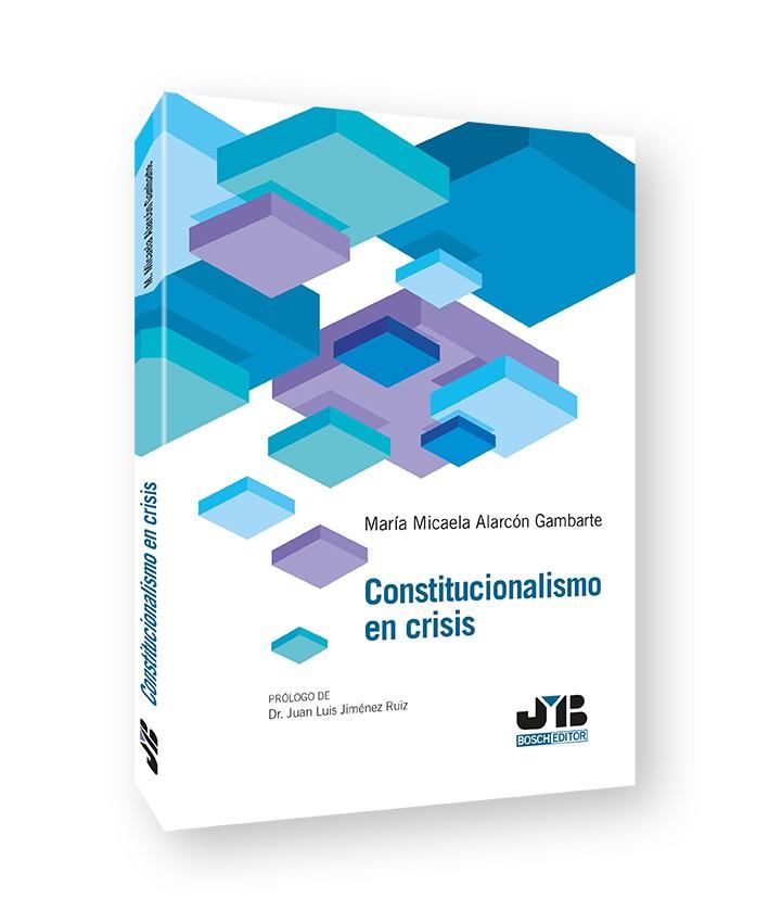 CONSTITUCIONALISMO EN CRISIS | 9788419580122 | ALARCÓN GAMBARTE, MARÍA MICAELA