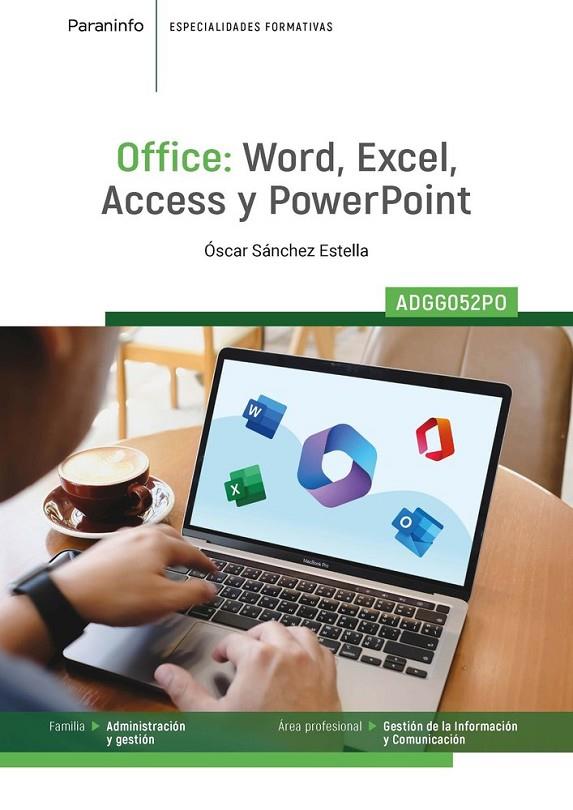 OFFICE : WORD, EXCEL, ACCESS Y POWER POINT - ADGG052PO | 9788428373760 | SANCHEZ ESTELLA, OSCAR