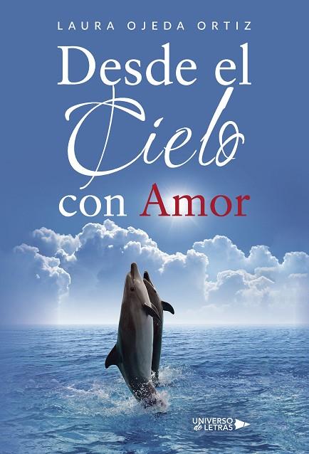DESDE EL CIELO CON AMOR | 9788419775740 | OJEDA ORTIZ, LAURA