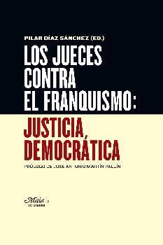 JUECES CONTRA EL FRANQUISMO, LOS : JUSTICIA DEMOCRÁTICA | 9788492724666 | ASWANY, ALAA AL