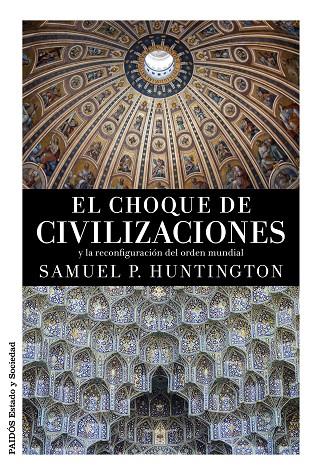 CHOQUE DE CIVILIZACIONES, EL | 9788449331268 | HUNTINGTON, SAMUEL P.