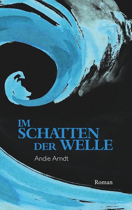 IM SCHATTEN DER WELLE | 9783750414983 | ARNDT, ANDIE