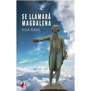 SE LLAMARÁ MAGDALENA | 9788419151001 | BERRIO, PILAR