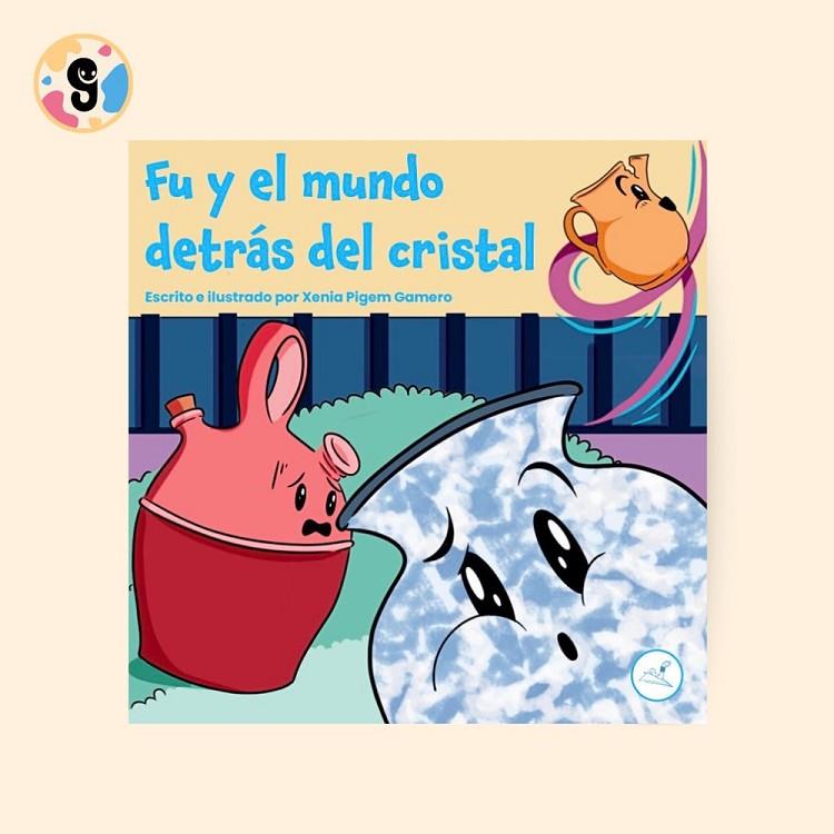 FU Y EL MUNDO DETRÁS DEL CRISTAL | 9791387530846 | PIGEM GAMERO, XENIA