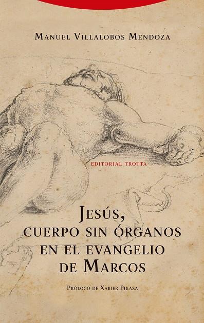 JESÚS, CUERPO SIN ÓRGANOS EN EL EVANGELIO DE SAN MARCOS | 9788413642208 | VILLALOBOS MENDOZA, MANUEL