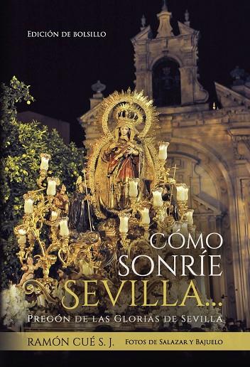 CÓMO SONRÍE SEVILLA EDICIÓN BOLSILLO | 9788412822014 | CUÉ, RAMÓN