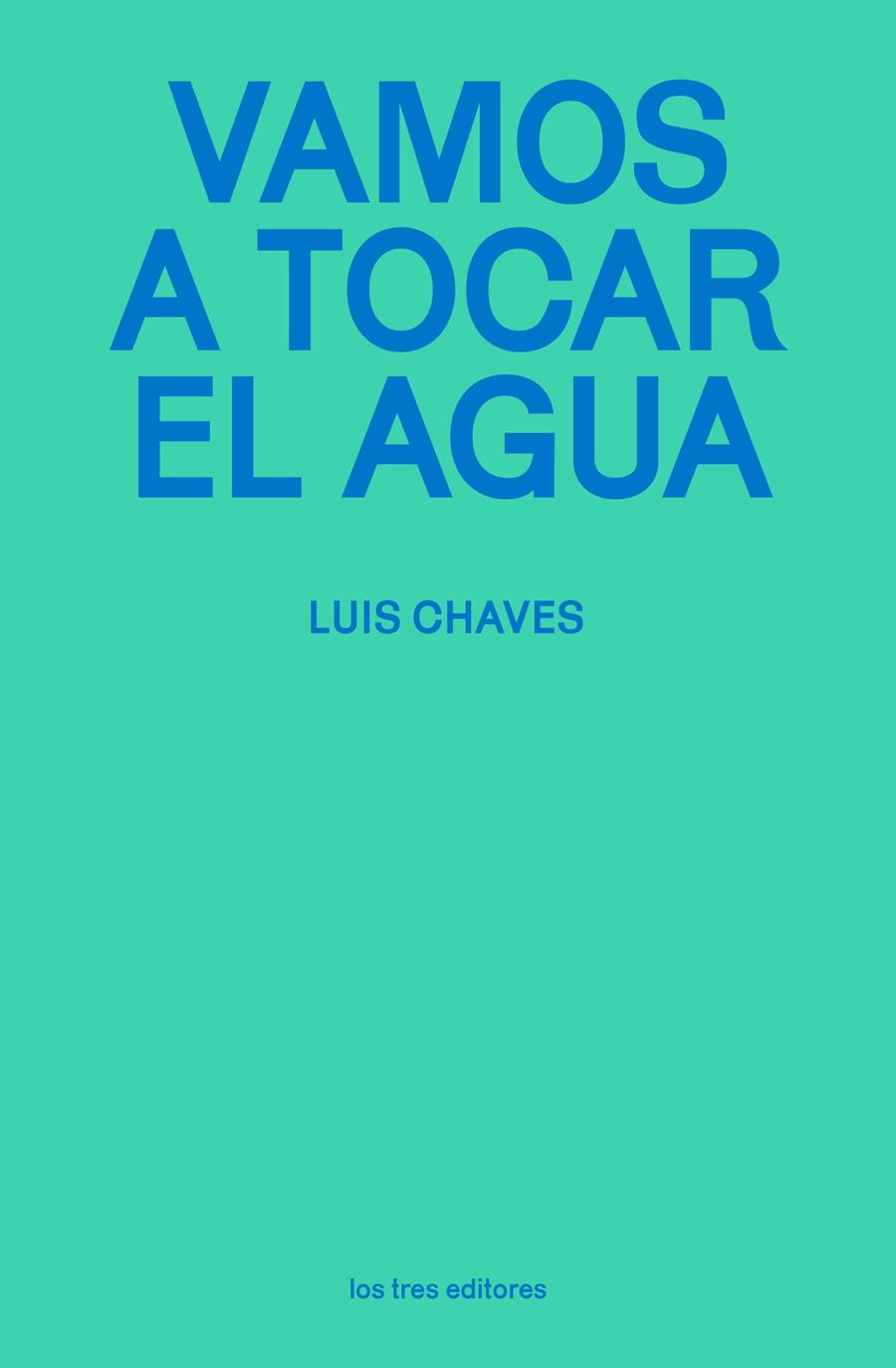 VAMOS A TOCAR EL AGUA | 9791399050875 | CHAVES, LUIS