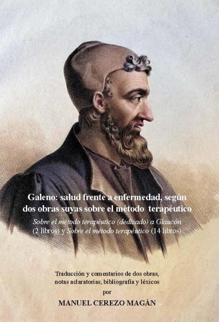 GALENO : SALID FRENTE A ENFERMEDAD, SEGUN DOS OBRAS SUYAS SOBRE EL MÉTODO TERAPÉUTICO | 9788491445838 | CEREZO MAGAN, MANUEL