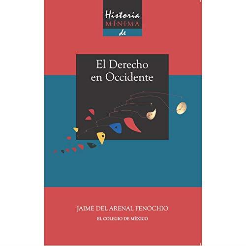 HISTORIA MÍNIMA DEL DERECHO EN OCCIDENTE | 9786074628692 | DEL ARENAL FENOCHIO, JAIME