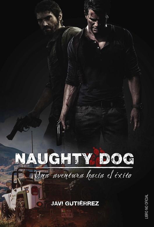 NAUGHTY DOG : UNA AVENTURA HACIA EL ÉXITO | 9788416436590 | GUTIÉRREZ, JAVI