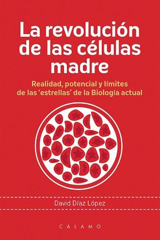 REVOLUCION DE LAS CELULAS MADRE,LA | 9788416742080 | DIAZ LOPEZ, DAVID