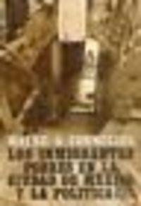 INMIGRANTES POBRES EN LA CIUDAD DE MÉXICO Y LA POLÍTICA, LOS | 9789681603878 | CORNELIUS, WAYNE A.