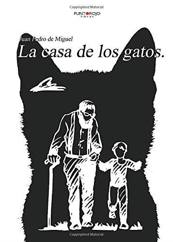 CASA DE LOS GATOS, LA | 9788417878863 | DE MIGUEL, JUAN PEDRO