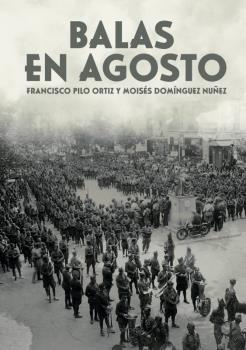 BALAS DE AGOSTO | 9788418816499 | DOMINGUEZ NUÑEZ, MOISES / PILO ORTIZ, FRAN