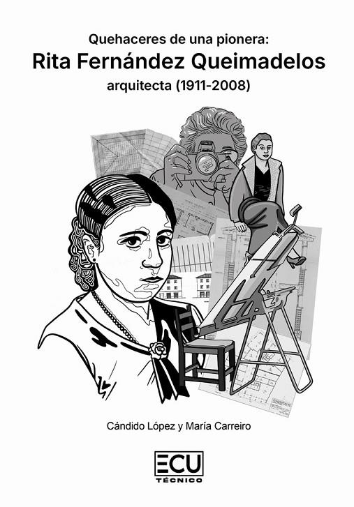 QUEHACERES DE UNA PIONERA. RITA FERNANDEZ QUEIMADELOS, ARQUITECTA (1911-2008) | 9791387858865 | LOPEZ, CANDIDO