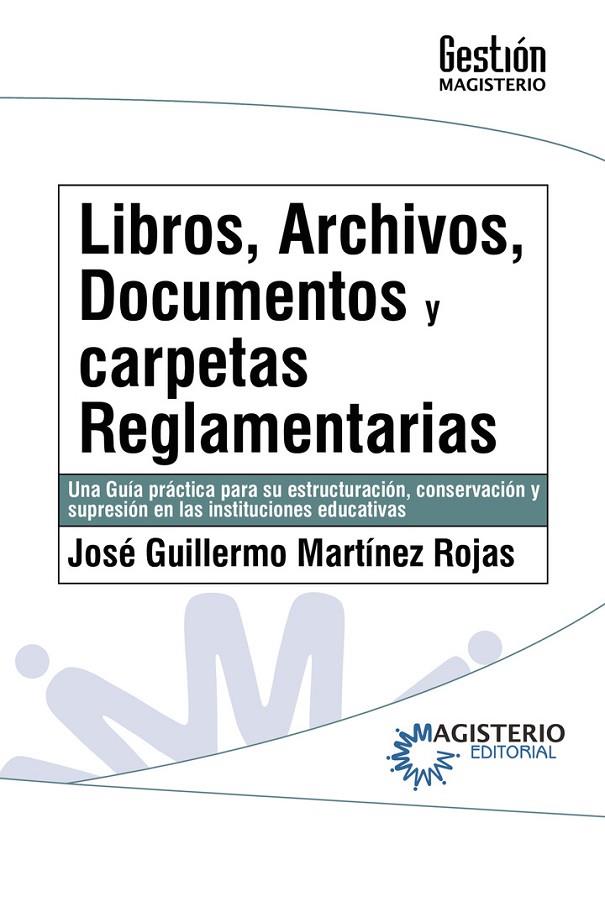 LIBROS, ARCHIVOS, DOCUMENTOS Y CARPETAS REGLAMENTARIAS | 9789582014377 | MARTÍNEZ ROJAS, JOSÉ GUILLERMO