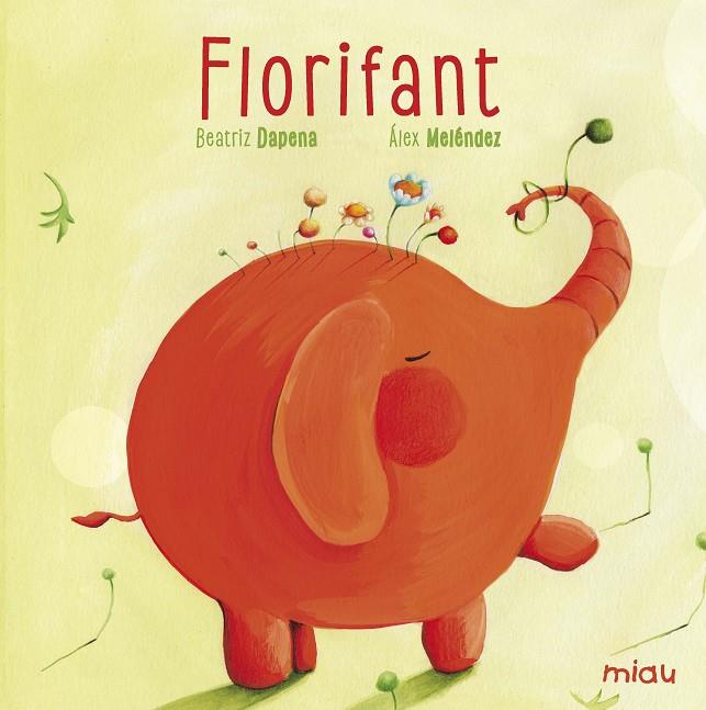FLORIFANTE | 9788416082018 | DAPENA, BEATRIZ