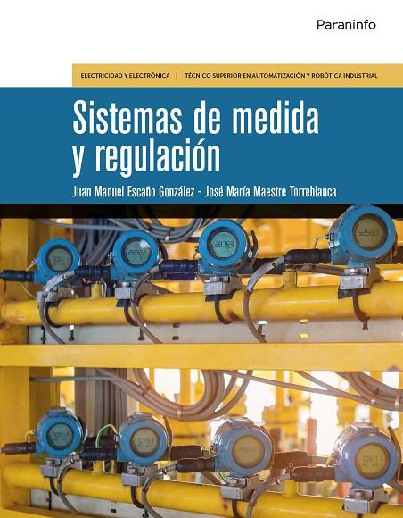 SISTEMAS DE MEDIDA Y REGULACIÓN | 9788428340557 | MAESTRE TORREBLANCA, JOSE Mª / ESCAÑO GONZÁLEZ, JUAN MANUEL