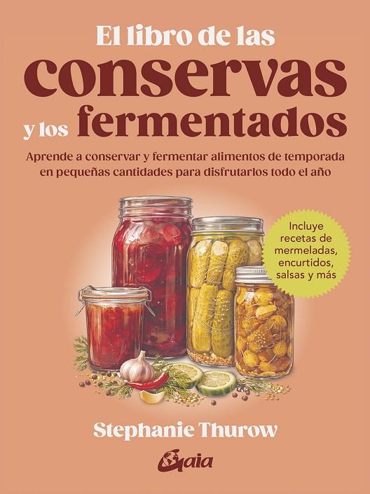LIBRO DE LAS CONSERVAS Y LOS FERMENTADOS, EL | 9788411082310 | THUROW, STEPHANIE