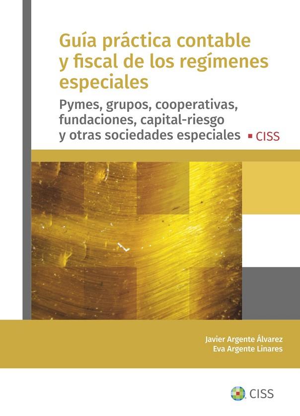 GUÍA PRÁCTICA CONTABLE Y FISCAL DE LOS REGÍMENES ESPECIALES | 9788499547701 | ARGENTE ÁLVAREZ, JAVIER / ARGENTE LINARES, EVA