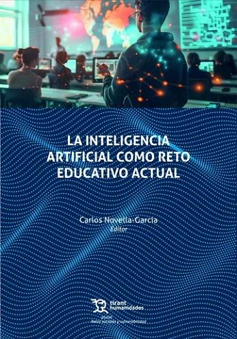 INTELIGENCIA ARTIFICIAL COMO RETO EDUCATIVO ACTUAL, LA | 9788410815865 | NOVELLA GARCÍA, CARLOS