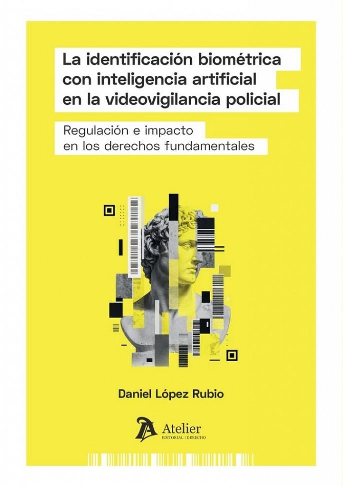 IDENTIFICACIÓN BIOMÉTRICA CON INTELIGENCIA ARTIFICIAL EN LA VIDEOVIGILANCIA POLICIAL | 9791388096822 | LOPEZ RUBIO, DANIEL