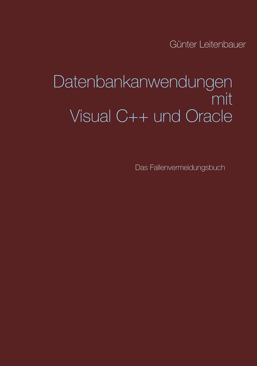 DATENBANKANWENDUNGEN MIT VC++ UND ORACLE | 9783749484744 | LEITENBAUER, GUNTER