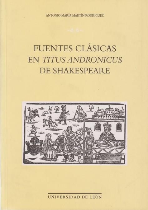 FUENTES CLASICAS EN "TITUS ANDRONICUS" DE SHAKESPEARE | 9788497730549 | MARTÍN RODRÍGUEZ, ANTONIO MARÍA