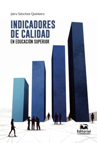 INDICADORES DE CALIDAD EN EDUCACIÓN SUPERIOR | 9789587463187 | SÁNCHEZ QUINTERO, JAIRO