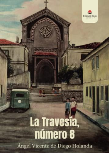 TRAVESÍA, NÚMERO 8, LA | 9788411041942 | DE DIEGO HOLANDA, ÁNGEL VICENTE