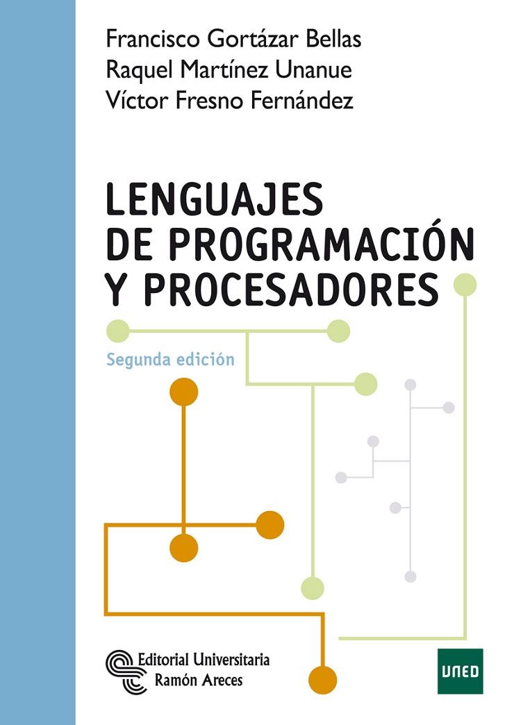 LENGUAJES DE PROGRAMACIÓN Y PROCESADORES | 9788499612492 | GORTÁZAR BELLAS, FRANCISCO / MARTÍNEZ UNANUE, RAQUEL / FRESNO FERNÁNDEZ, VÍCTOR DIEGO