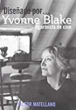 DISEÑADO POR YVONNE BLAKE FIGURINISTA DE CINE | 9788480487177 | MATELLANO, VICTOR