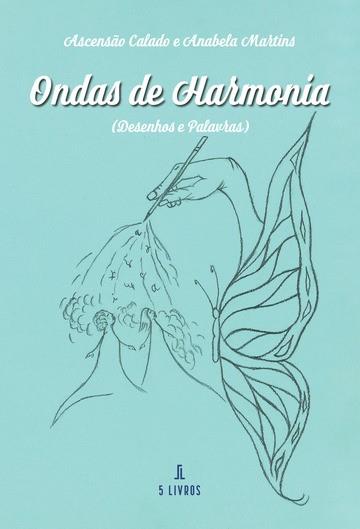 ONDAS DE HARMONIA | 9789897826481 | CALADO, ASCENSAO / MARTINS, ANABELA