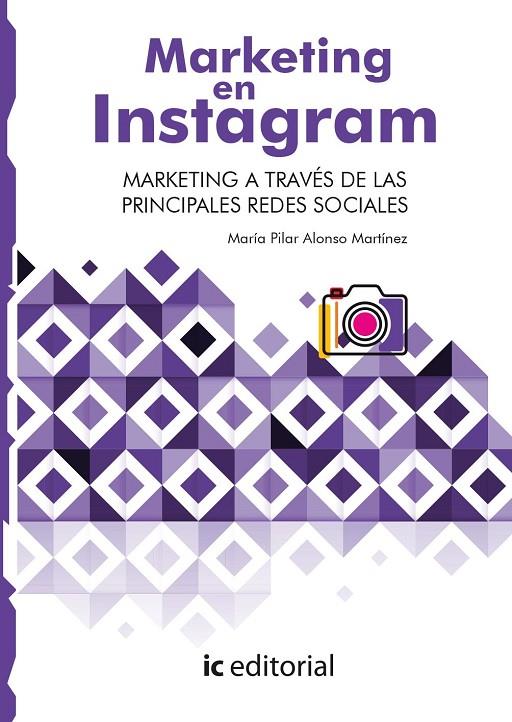 MARKETING EN INSTAGRAM. MARKETING A TRAVÉS DE LAS PRINCIPALES REDES SOCIALES | 9788411842181 | ALONSO MARTÍNEZ, MARÍA PILAR