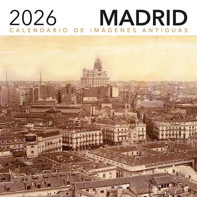 CALENDARIO 2026 IMAGENES ANTIGUAS DE MADRID | 9788498735871 | EDICIONES LA LIBRERÍA