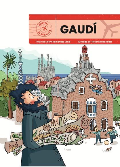 GAUDÍ. AVENTURA EN MINIATURA | 9788410478435 | FERNANDEZ SELVA, NOEMI