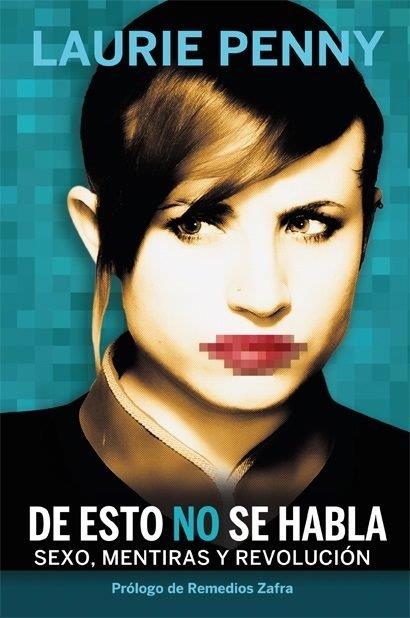 DE ESTO NO SE HABLA. SEXO, MENTIRAS Y REVOLUCIÓN | 9788494709692 | PENNY, LAURIE
